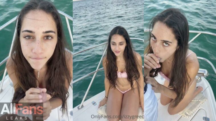 Izzy Green Boat Blowjob Video Leaked - Famous Internet Girls